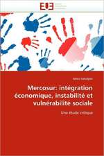 Mercosur: intégration économique, instabilité et vulnérabilité sociale