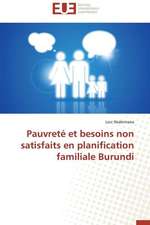 Pauvrete Et Besoins Non Satisfaits En Planification Familiale Burundi: Integration Economique, Instabilite Et Vulnerabilite Sociale