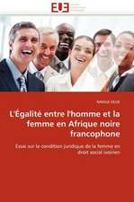 L''Égalité entre l''homme et la femme en Afrique noire francophone