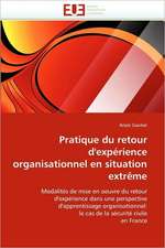 Pratique du retour d'expérience organisationnel en situation extrême