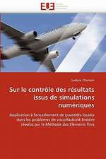 Sur Le Controle Des Resultats Issus de Simulations Numeriques