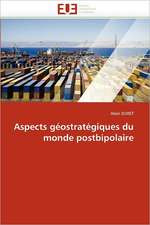 Aspects Geostrategiques Du Monde Postbipolaire