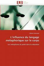 L''Influence Du Langage Metaphorique Sur Le Corps