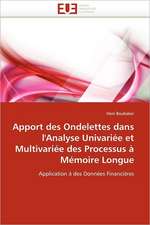 Apport des Ondelettes dans l''Analyse Univariée et Multivariée des Processus à Mémoire Longue