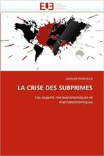 La Crise Des Subprimes: Diagnostic Et Conduite Therapeutique