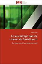 Le surcadrage dans le cinéma de David Lynch