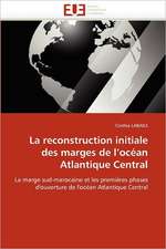 La reconstruction initiale des marges de l'océan Atlantique Central