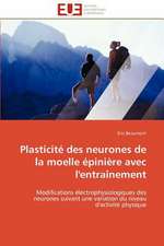 Plasticite Des Neurones de La Moelle Epiniere Avec L''Entrainement