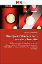 Strategies D'Alliances Dans Le Secteur Bancaire: Entre Equite Et Efficience