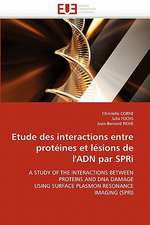 Etude Des Interactions Entre Proteines Et Lesions de L''Adn Par Spri