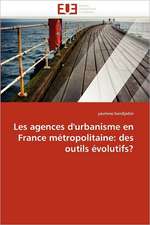 Les Agences D'Urbanisme En France Metropolitaine: Des Outils Evolutifs?