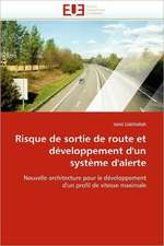 Risque de Sortie de Route Et Developpement D''Un Systeme D''Alerte