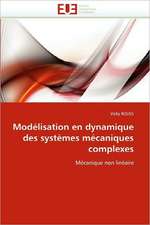 Modelisation En Dynamique Des Systemes Mecaniques Complexes: de La Propriete A L''Application