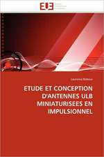 Etude Et Conception D''Antennes Ulb Miniaturisees En Impulsionnel