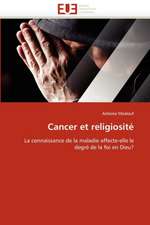 Cancer Et Religiosite: de La Propriete A L''Application