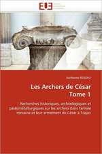 Les Archers de César Tome 1