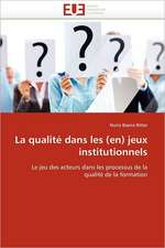 La qualité dans les (en) jeux institutionnels