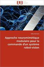 Approche neuromimétique modulaire pour la commande d'un système robot-vision