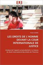 Les Droits de L'Homme Devant La Cour Internationale de Justice