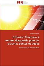 Diffusion Thomson X comme diagnostic pour les plasmas denses et tièdes