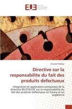 Directive Sur La Responsabilite Du Fait Des Produits Defectueux