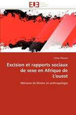 Excision Et Rapports Sociaux de Sexe En Afrique de L'Ouest