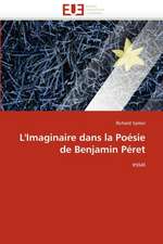 L'Imaginaire Dans La Poesie de Benjamin Peret