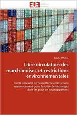 Libre circulation des marchandises et restrictions environnementales