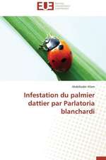 Infestation Du Palmier Dattier Par Parlatoria Blanchardi: Effet de L''Expertise