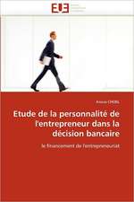 Etude de la personnalité de l''entrepreneur dans la décision bancaire