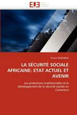 LA SÉCURITÉ SOCIALE AFRICAINE: ETAT ACTUEL ET AVENIR