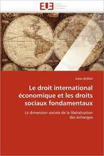 Le droit international économique et les droits sociaux fondamentaux