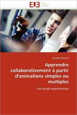 Apprendre collaborativement à partir d''animations simples ou multiples