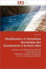 Modélisation et Simulation Numérique des Écoulements à Surface Libre