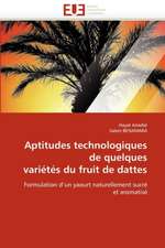 Aptitudes Technologiques de Quelques Varietes Du Fruit de Dattes: Quel Consensus?