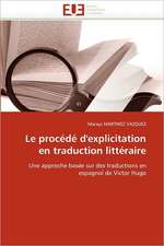 Le Procede D''Explicitation En Traduction Litteraire: Aspects Biologiques, Cliniques Et Experimentaux