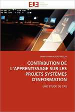 CONTRIBUTION DE L''APPRENTISSAGE SUR LES PROJETS SYSTÈMES D''INFORMATION