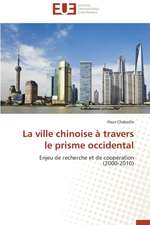 La Ville Chinoise a Travers Le Prisme Occidental