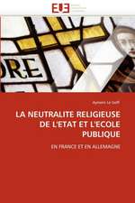 LA NEUTRALITE RELIGIEUSE DE L'ETAT ET L'ECOLE PUBLIQUE