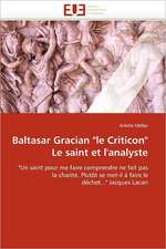 Baltasar Gracian "le Criticon" Le saint et l''analyste