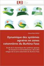 Dynamique des systèmes agraires en zones cotonnières du Burkina Faso