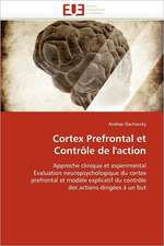 Cortex Prefrontal Et Controle de L''Action