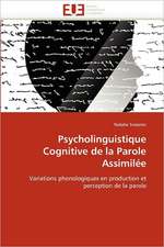 Psycholinguistique Cognitive de la Parole Assimilée