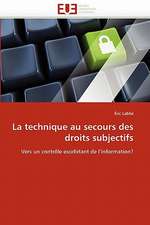 La technique au secours des droits subjectifs