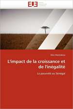 L''Impact de La Croissance Et de L''Inegalite: Quoi? Pourquoi? Et Comment?