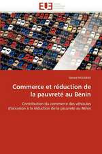 Commerce Et Reduction de La Pauvrete Au Benin: Objectifs Et Realites