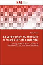 La construction du réel dans la trilogie RFA de Fassbinder