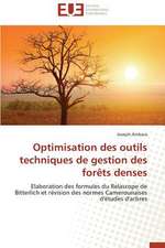 Optimisation Des Outils Techniques de Gestion Des Forets Denses