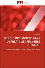 LE RÔLE DE L''AVOCAT DANS LA POLITIQUE CRIMINELLE CHINOISE