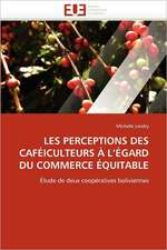 LES PERCEPTIONS DES CAFÉICULTEURS À L¿ÉGARD DU COMMERCE ÉQUITABLE